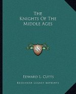 The Knights of the Middle Ages