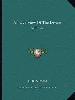 An Overview of the Divine Gnosis