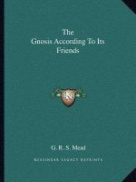 The Gnosis According to Its Friends