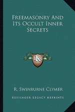 Freemasonry and Its Occult Inner Secrets