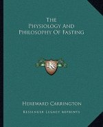 The Physiology and Philosophy of Fasting