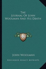 The Journal of John Woolman and His Death