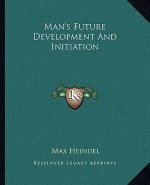 Man's Future Development and Initiation
