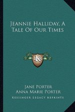 Jeannie Halliday, a Tale of Our Times
