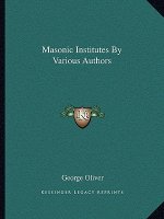 Masonic Institutes by Various Authors