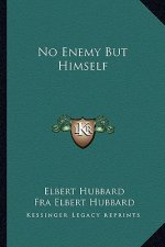 No Enemy But Himself