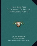 High and Deep Grounding of the Six Theosophic Points
