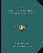 The Origin and Antiquity of Arcane Schools