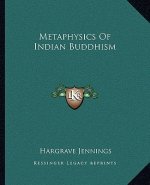 Metaphysics of Indian Buddhism