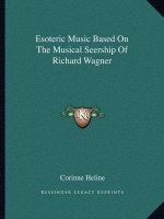 Esoteric Music Based on the Musical Seership of Richard Wagner
