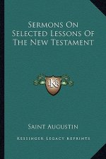 Sermons on Selected Lessons of the New Testament
