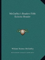 McGuffey's Readers Fifth Eclectic Reader