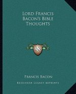 Lord Francis Bacon's Bible Thoughts