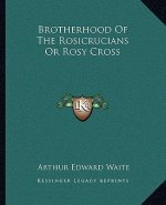 Brotherhood of the Rosicrucians or Rosy Cross