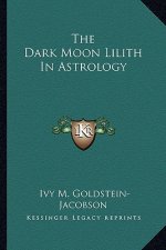 The Dark Moon Lilith in Astrology