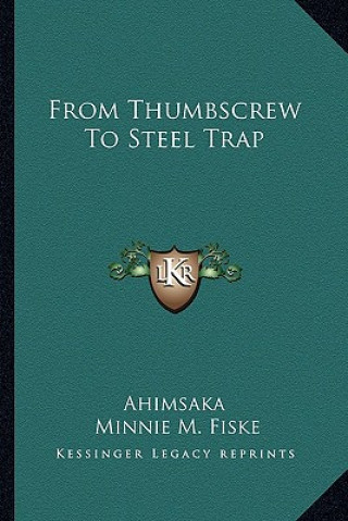 From Thumbscrew to Steel Trap