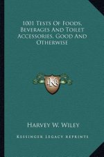 1001 Tests of Foods, Beverages and Toilet Accessories, Good and Otherwise