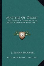 Masters Of Deceit: The Story Of Communism In America And How To Fight It