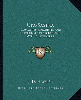 Upa-Sastra: Comments, Linguistic and Doctrinal on Sacred and Mythic Literature