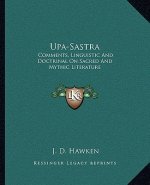 Upa-Sastra: Comments, Linguistic and Doctrinal on Sacred and Mythic Literature