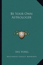 Be Your Own Astrologer