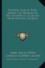 Voodoo Tales as Told Among the Negroes of the Southwest Collected from Original Sources