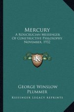 Mercury: A Rosicrucian Messenger of Constructive Philosophy November, 1932