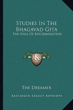 Studies in the Bhagavad Gita: The Yoga of Discrimination
