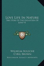 Love Life in Nature: The Story of the Evolution of Love V1