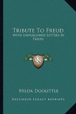 Tribute to Freud: With Unpublished Letters by Freud