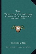 The Creation of Woman: A Psychoanalytic Inquiry Into the Myth of Eve