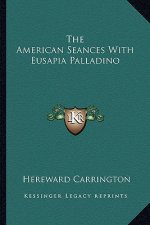 The American Seances with Eusapia Palladino