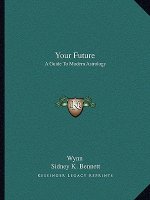 Your Future: A Guide to Modern Astrology