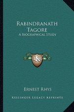 Rabindranath Tagore: A Biographical Study