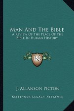 Man and the Bible: A Review of the Place of the Bible in Human History