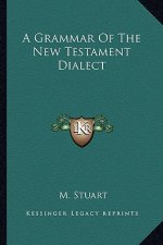 A Grammar of the New Testament Dialect