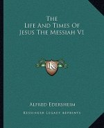 The Life and Times of Jesus the Messiah V1