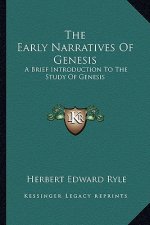 The Early Narratives of Genesis: A Brief Introduction to the Study of Genesis