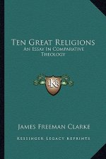 Ten Great Religions: An Essay in Comparative Theology