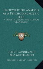 Handwriting Analysis as a Psychodiagnostic Tool: A Study in General and Clinical Graphology
