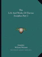 The Life and Works of Flavius Josephus Part 2