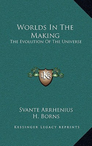 Worlds in the Making: The Evolution of the Universe