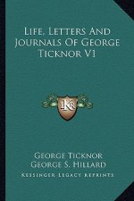 Life, Letters and Journals of George Ticknor V1