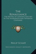 The Renaissance: The Revival of Learning and Art in the Fourteenth and Fifteenth Centuries