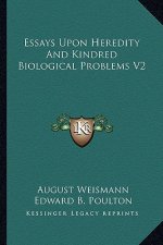 Essays Upon Heredity and Kindred Biological Problems V2