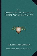 The Witness of the Psalms to Christ and Christianity