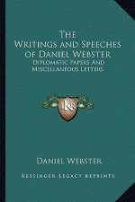 The Writings and Speeches of Daniel Webster: Diplomatic Papers and Miscellaneous Letters
