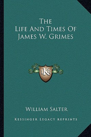 The Life and Times of James W. Grimes