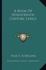 A Book of Seventeenth Century Lyrics