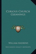 Curious Church Gleanings